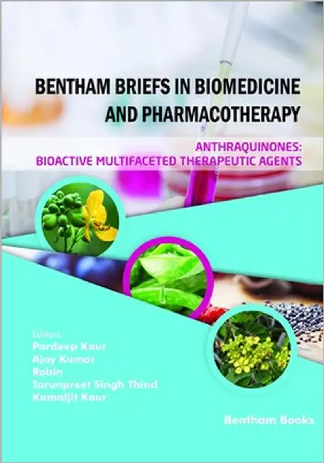 Anthraquinones: Bioactive Multifaceted Therapeutic Agents by Kumar, Ajay