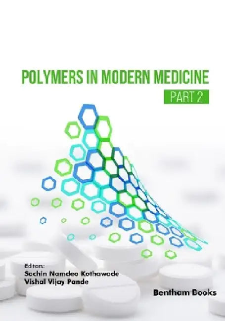Polymers in Modern Medicine - Part 2 by Vishal Vijay Pande
