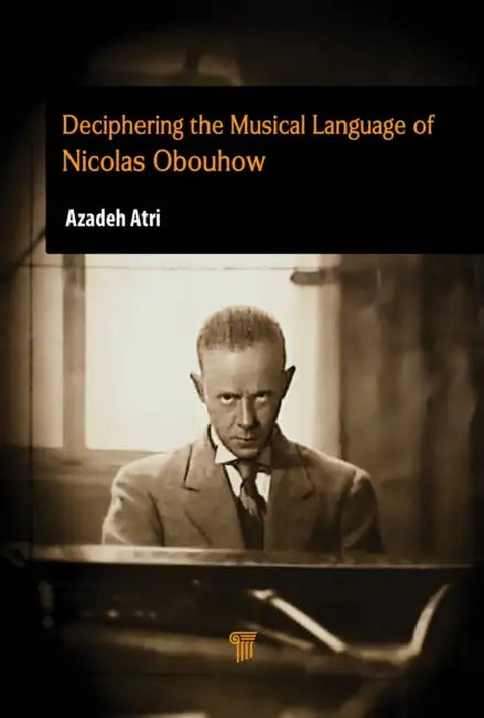 Deciphering the Musical Language of Nicolas Obouhow by Azadeh Atri