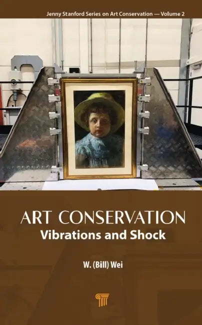 Art Conservation: Vibrations and Shock by W. (Bill) Wei