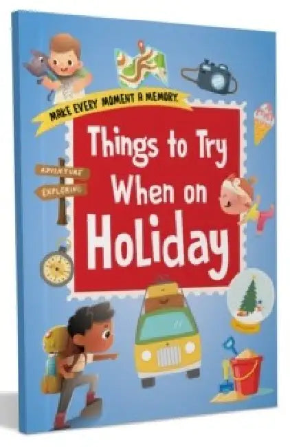 Things to Try When on Holiday: An Adventure Journal: Holiday Journal a Creative Travel Diary for Kids Fun Prompts, Drawing Pages & Holiday Activities by Penguin Books