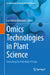 Omics Technologies in Plant Science: Unlocking the Potential of Crops by Luis María Vaschetto
