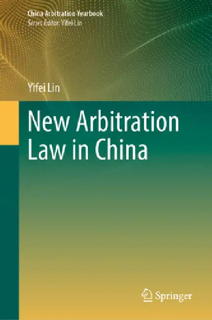 New Arbitration Law in China by Yifei Lin