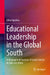 Educational Leadership in the Global South: A Biographical Analysis of Great Leaders in Asia and Africa by Izhar Oplatka