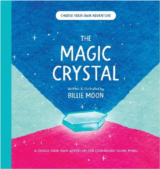 The Magic Crystal: A magical adventure that prepares young minds for the world by Billie Moon