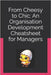 From Cheesy to Chic: An Organisation Development Cheatsheet for Managers by Goh, Wee Kwong