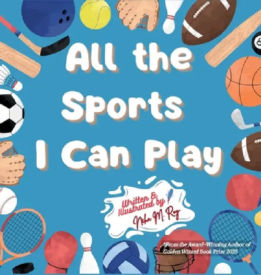 All The Sports I Can Play by Neha Moghe Roy
