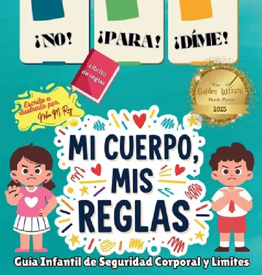 ¡NO! ¡PARA! ¡DIME! - ¡Mi Cuerpo, Mis Reglas!: Guía Infantil de Seguridad Corporal y Límites by Neha Moghe Roy