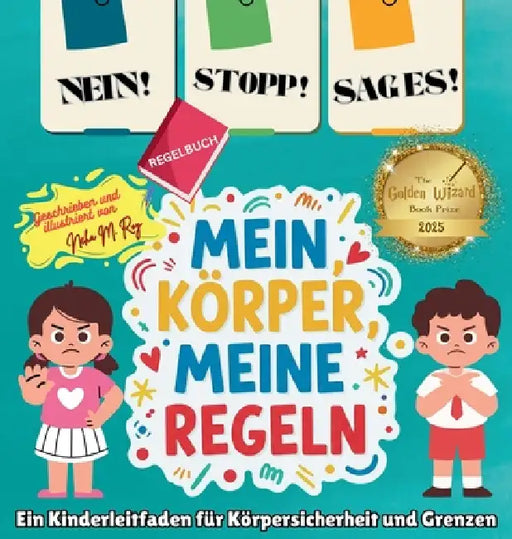 NEIN! STOPP! SAG ES! -Mein Körper, meine Regeln!: Ein Kinderleitfaden für Körpersicherheit und Grenzen by Neha Moghe Roy
