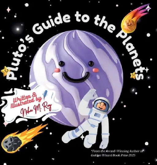 Pluto's Guide To The Planets by Neha Moghe Roy