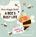 Buzz, Waggle, Build! A Bee'S Busy Life by Neha Moghe Roy
