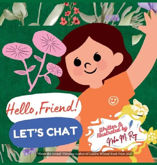 Hello, Friend! Let'S Chat by Neha Moghe Roy