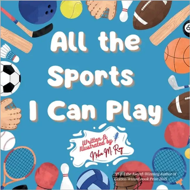 All the Sports I Can Play by Roy, Neha Moghe
