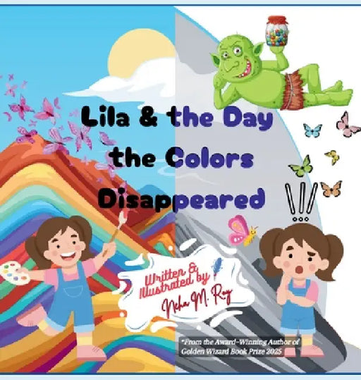 Lila And The Day The Colors Disappeared by Neha Moghe Roy