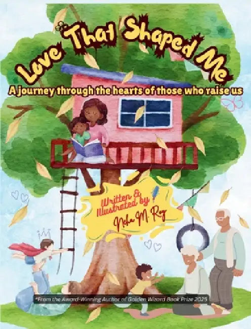Love That Shaped Me by Neha Moghe Roy