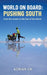 World On Board: Pushing South by Adrian Oh