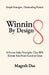 Winning By Design: 8 Proven Sales Principles That Will Elevate You from Good to Great by Magesh Das