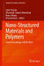Nano-Structured Materials and Polymers: Select Proceedings of Icnp 2023 by Sabu Thomas, Oluwatobi Samuel Oluwafemi, Hanna J. Maria