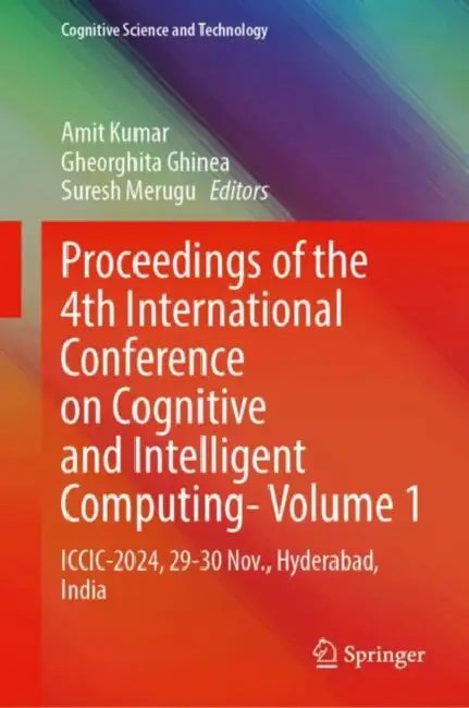 Proceedings of the 4th International Conference on Cognitive and Intelligent Computing: ICCIC-2024, 29-30 November, Hyderabad, India by Amit Kumar