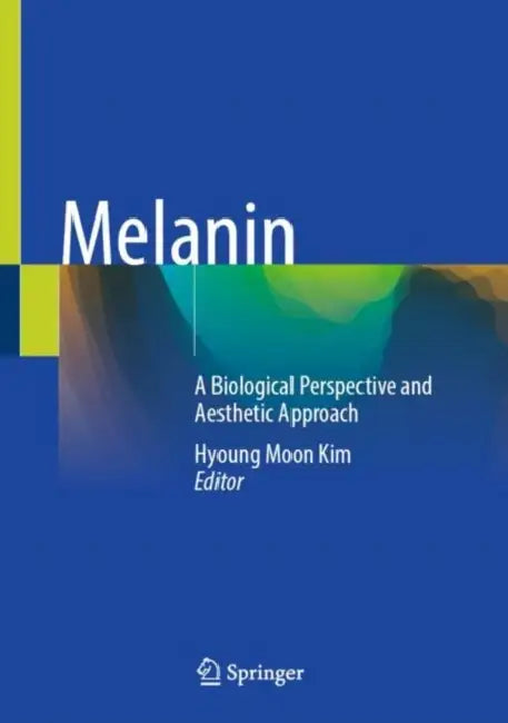 Melanin: A Biological Perspective and Aesthetic Approach by Hyoung Moon Kim