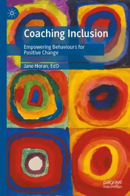 Coaching Inclusion: Empowering Behaviours for Positive Change by Jane Horan