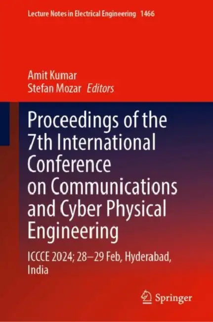 Proceedings of the 7th International Conference on Communications and Cyber Physical Engineering: ICCCE 2024, 28–29 February, Hyderabad, India by Amit Kumar