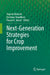 Next-Generation Strategies for Crop Improvement by Yogesh Ahlawat, Darshna Chaudhary, Pawan K. Jaiwal