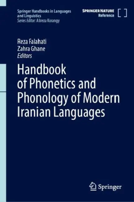 Handbook of Phonetics and Phonology of Modern Iranian Languages by Reza Falahati