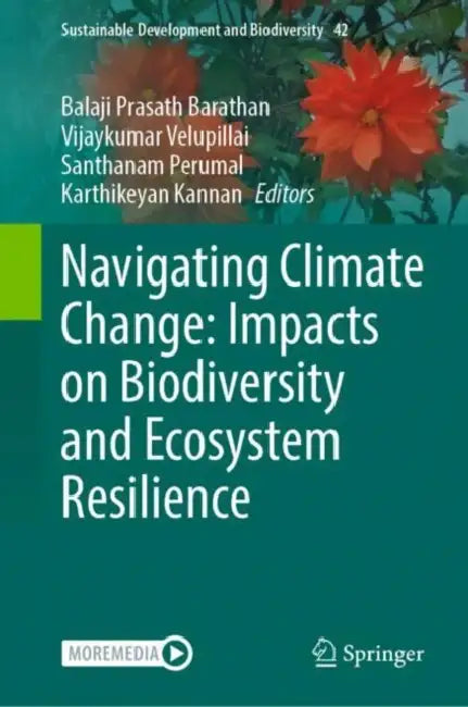 Navigating Climate Change: Impacts on Biodiversity and Ecosystem Resilience by Balaji Prasath Barathan