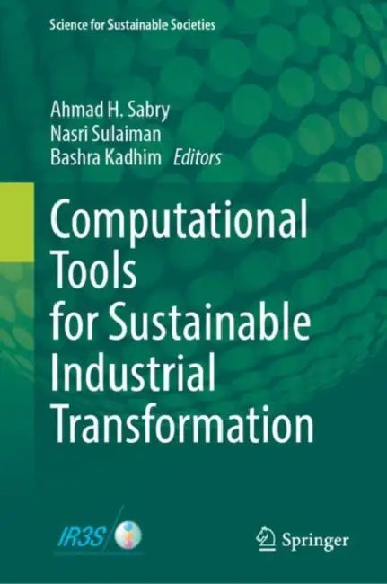 Computational Tools for Sustainable Industrial Transformation by Ahmad H. Sabry