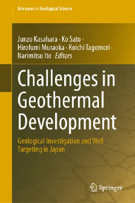 Challenges in Geothermal Development: Geological Investigation and Well Targeting in Japan by Junzo Kasahara, Ko Sato, Hirofumi Muraoka