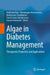 Algae in Diabetes Management: Therapeutic Properties and Applications by Rathinam Raja