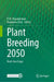 Plant Breeding 2050: Next-Gen Crops by P. M. Priyadarshan