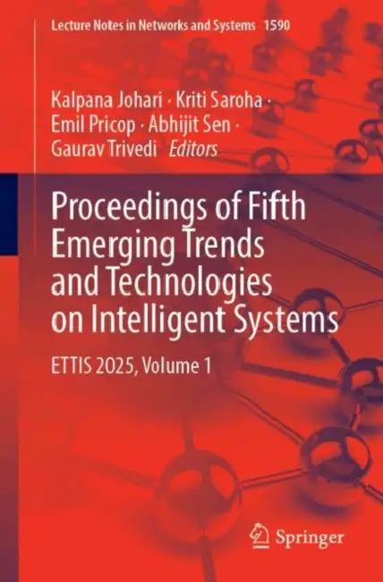 Proceedings of Fifth Emerging Trends and Technologies on Intelligent Systems: Ettis 2025 by Kriti Saroha