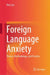 Foreign Language Anxiety: Theory, Methodology, and Practice by Han Luo