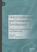 Global Governance and Sustainable Development: Perspectives from China & the Global South by Jin Sun, Hanzhi Yu
