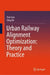 Urban Railway Alignment Optimization: Theory and Practice by Yan Gao