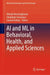 Ai And Ml In Behavioral Health And Applied Sciences  by Vimala Veeraraghavan