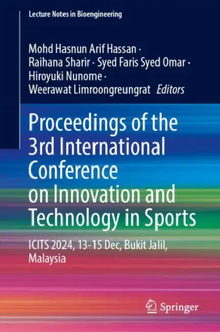 Proceedings of the 3rd International Conference on Innovation and Technology in Sports: Icits 2024, 13-15 December, Bukit Jalil, Malaysia by Mohd Hasnun Arif Hassan