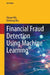 Financial Fraud Detection Using Machine Learning by Xiyuan Ma