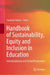 Handbook of Sustainability, Equity and Inclusion in Education: Interdisciplinary and Global Perspectives by Santoshi Halder