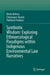 Symbiotic Wisdom: Exploring Ethnoecological Paradigms Within Indigenous Environmental Law Narratives by Tulishree Pradhan, Chinmayee Nanda, Binita Behera