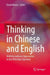 Thinking in Chinese and English: Multidisciplinary Approaches to the Whorfian Question by David Moser