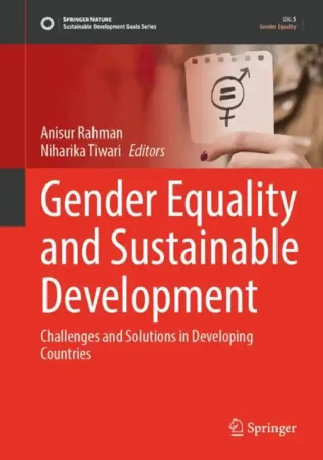 Gender Equality and Sustainable Development: Challenges and Solutions in Developing Countries by Anisur Rahman