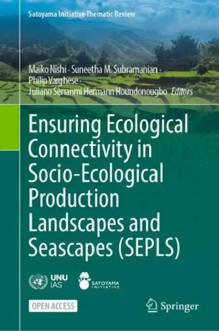 Ensuring Ecological Connectivity in Socio-Ecological Production Landscapes and Seascapes (SEPLS) by Maiko Nishi