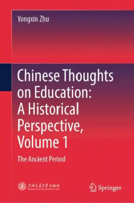 Chinese Thoughts on Education: A Historical Perspective by Yongxin Zhu