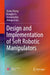 Design and Implementation of Soft Robotic Manipulators by Xiang Zhang, Kangjia Fu, Xuesong Wu