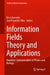 Information Fields Theory and Applications: Quantum Communication in Physics and Biology by Erico Azevedo, José Pissolato Filho