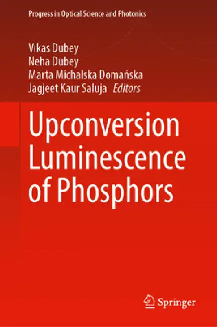 Upconversion Luminescence of Phosphors by Vikas Dubey, Neha Dubey, Marta Michalska Domańska