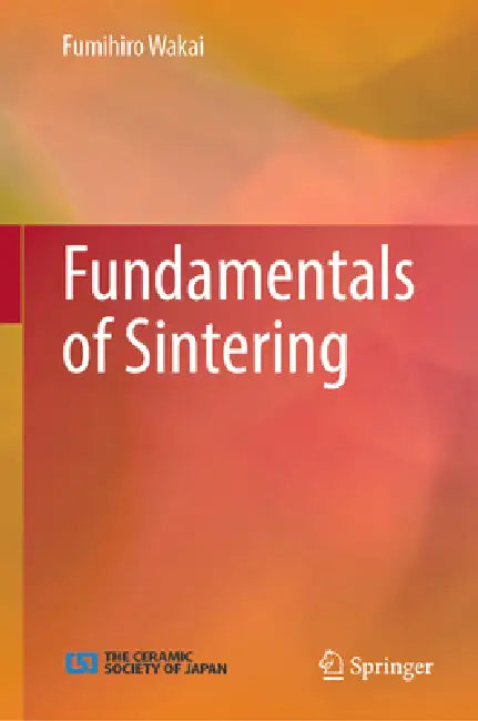 Fundamentals of Sintering by Fumihiro Wakai